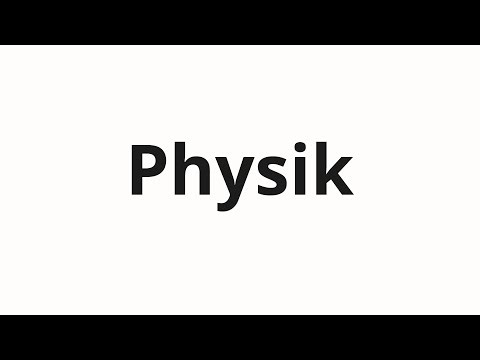 How to pronounce Physik