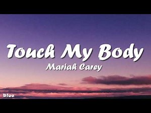 Mariah Carey - Touch My Body (Lyrics)