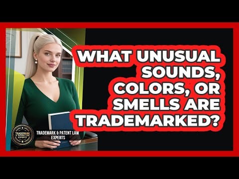 What Unusual Sounds, Colors, Or Smells Are Trademarked? - Trademark and Patent Law Experts