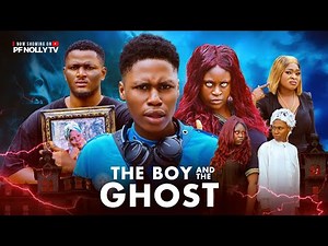 THE BOY AND THE GHOST - Isaac Fred, Emeka Eze, Ella Mercy - LATEST 2025 NOLLYWOOD MOVIE