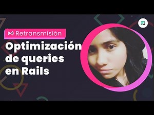 Optimización de Queries en Rails - #RailsDay
