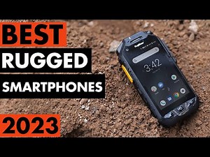 Top 5 Best Rugged Smartphones in 2023