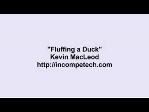 Kevin Macleod - Fluffing a Duck (Re uploaded)
