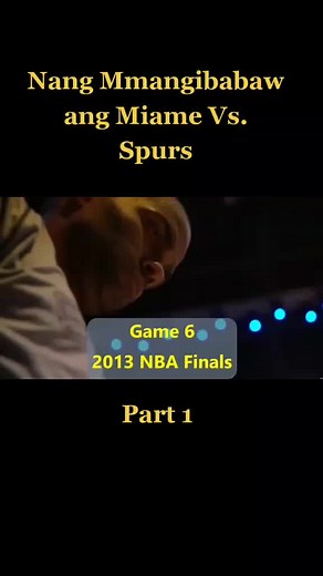 #Nang Mangibabaw Ang Miame Heat Vs. Spurs/ 2013 NBA Finals.