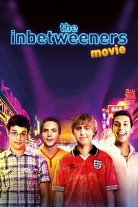 The Inbetweeners Movie (2011) - AZ Movies
