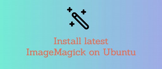 How to Install Latest ImageMagick 7 on Ubuntu 22.04