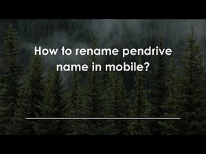 How to rename pendrive name in mobile?