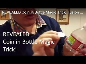 REVEALED Coin in Bottle Magic Trick Illusion How to do Coin Thru Bottle Magic