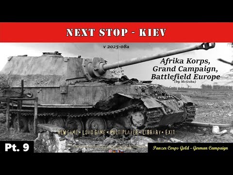 ╰┈➤ Next Stop - Kiev - Panzer Corps German Campaign Pt.9 | Patrik ⚔️