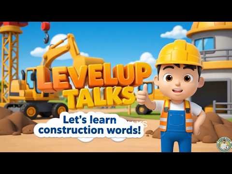 100 Construction Words for Toddlers | Tools, Trucks & Safety #preschoollearning #leveluptalks #kids
