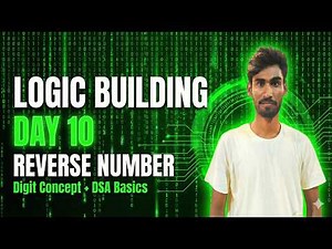 Logic Building Day 10 | Reverse a Number | Digit Concept | JAVA | DSA For Beginners
