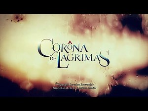 Corona De Lágrimas 1 | Entrada 1