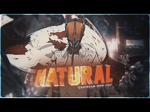 Natural - Chainsaw Man Edit 4K [AMV/Edit] | Free Project File