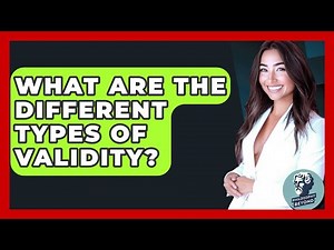 What Are The Different Types Of Validity? - Philosophy Beyond