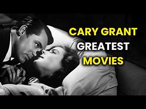15 All Time Best Movies Of Cary Grant You Must Watch Today