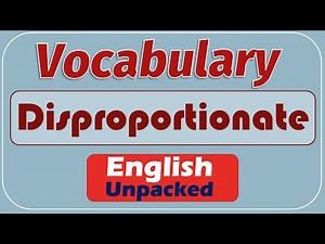 Disproportionate