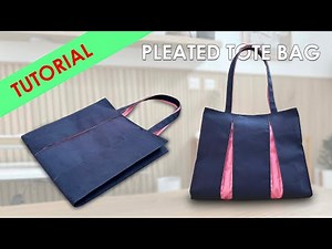 TUTORIAL - Pleated Tote Bag - How to make expandable tote bags