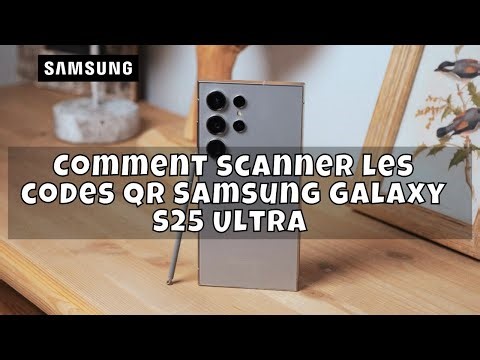 Comment scanner les codes QR Samsung Galaxy S25 Ultra - Scanner QR