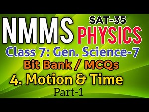 NMMS Exam Preparation|SAT- 35| Class-7 Physics | Bit Bank (MCQs)| 4. Motion & Time Part-1