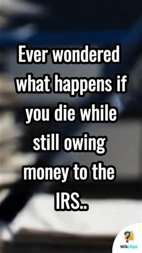 What Happens When You Die Owing Money to the IRS? (Explained Simply) #shorts