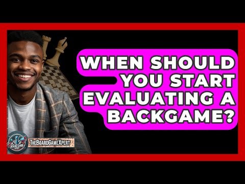 When Should You Start Evaluating A Backgame? - The Board Game Xpert