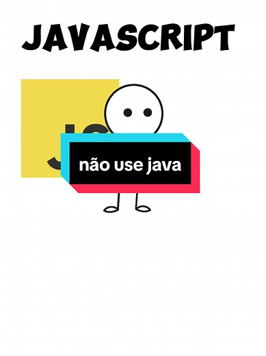 use javascript ao invés de java #java #javascript #python
