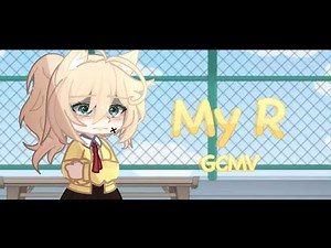 My R // GCMV // GL2 Music Video // Nabeeha blues