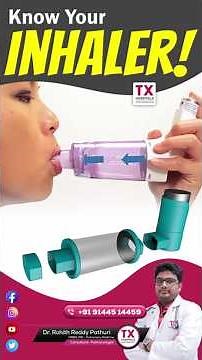 Know Your Inhaler | Correct Inhaler Technique Explained by Dr. Rohith Reddy Paturi || TX Hospitals