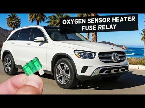 MERCEDES GLC O2 Oxygen Sensor Heater Fuse Relay Location Replacement GLC 300 GLC 43 GLC 63 GLC 200