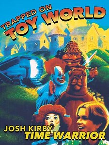 Josh Kirby... Time Warrior: Trapped on Toyworld (1995) - Movie