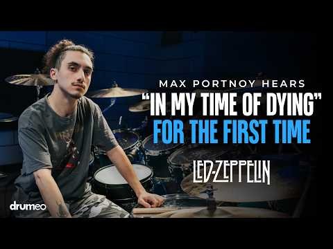 Max Portnoy Hears "In My Time Of Dying" For The First Time
