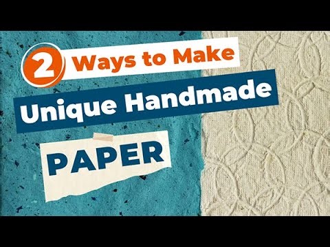 2 Ways to Make Unique Handmade Paper