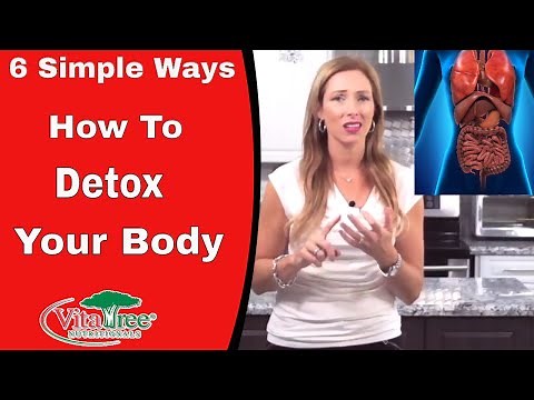 6 Simple Ways How To Detox Your Body : Total Body Cleanse - VitaLife Show Episode 304