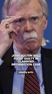 John Bolton will plead guilty in classified information case