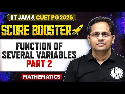 Functions of Several Variables - 2 | IIT JAM & CUET PG 2026 | IIT JAM Mathematics | PW