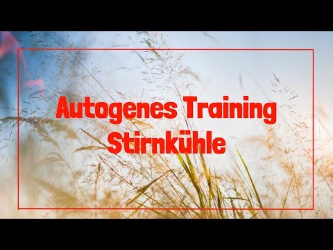 🎧 Autogenes Training – Lektion 6: Stirnkühle, Sonnengeflecht, Herz, Atem, Schwere & Wärme
