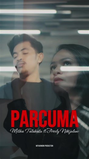 Parcuma: Lagu Terbaru Fresly Nikijuluw & Mitha Talahatu