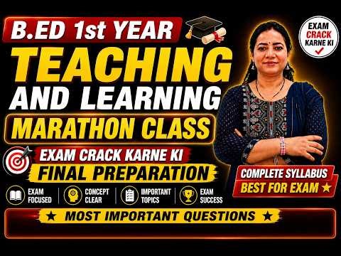 Teaching And Learning Marathon Class | B.ED 1st Year | Most Important Questions | Final Preparation