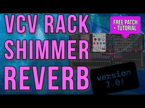 Free Shimmer Reverb v2.0 using VCV - Tutorial and Patch Download