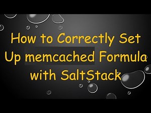 How to Correctly Set Up memcached Formula with SaltStack