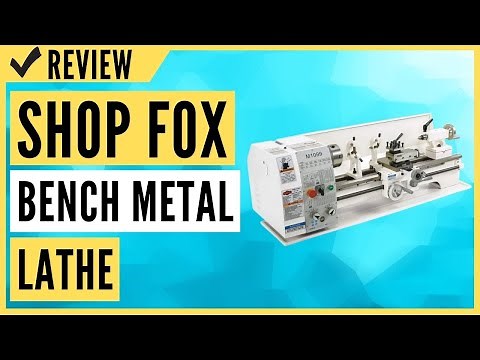 Shop Fox M1099 10 by 26" Bench Metal Lathe Review