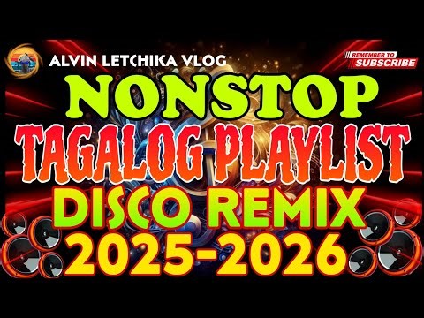 NONSTOP TAGALOG PLAYLIST DISCO REMIX