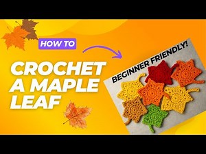 How to Crochet a Maple Leaf - Easy!