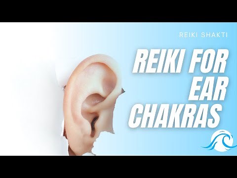 Reiki For Ear Chakras - Powerful Energy Healing