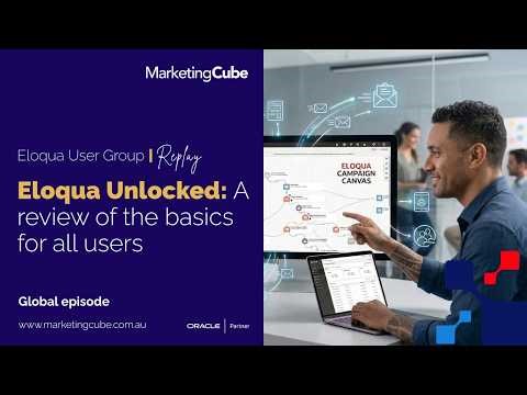 Eloqua 101 | Global episode | Eloqua User Group