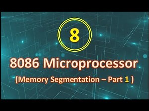 8- 8086 Memory Segmentation (Part 1)