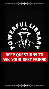 deep questions to ask your best friend | Power library