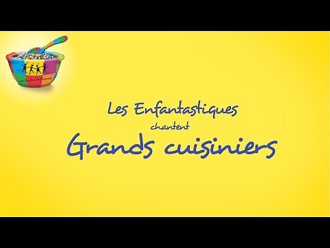 GRANDS CUISINIERS - Les Enfantastiques