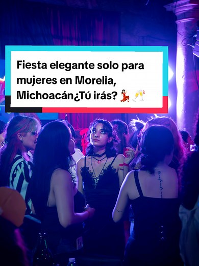 Fiesta elegante solo para mujeres en Morelia