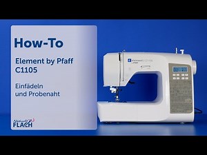 Element C1105 by Pfaff | Nähmaschine | Einfädel-Tutorial